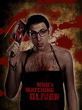 谁在偷看奥利弗_剧情梗概_诗琪热剧-影影网